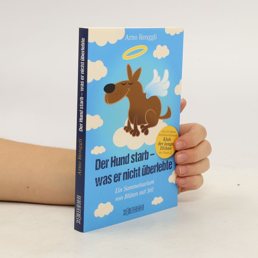 Arno Renggli Der Hund starb - was er nicht überlebte