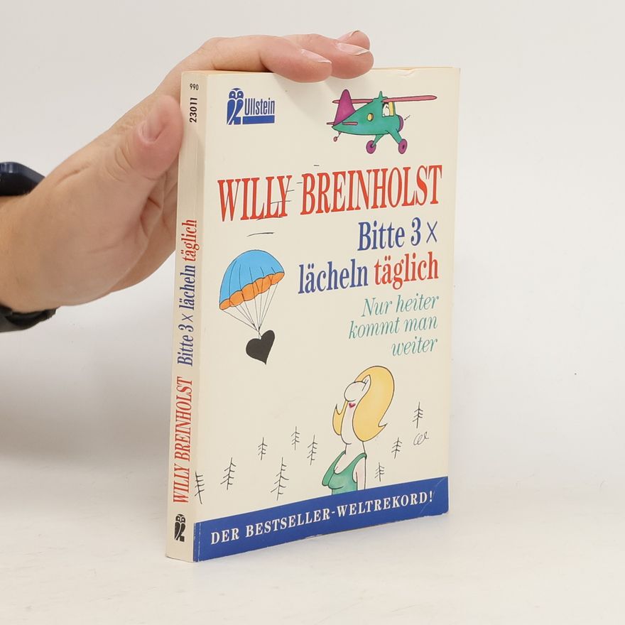 Willy Breinholst Bitte 3 x lächeln täglich