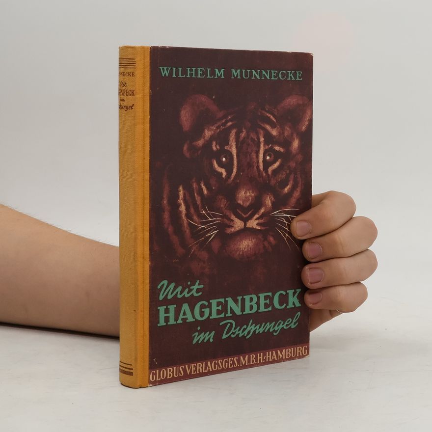 Wilhelm Munnecke Mit Hagenbeck im Dschungel