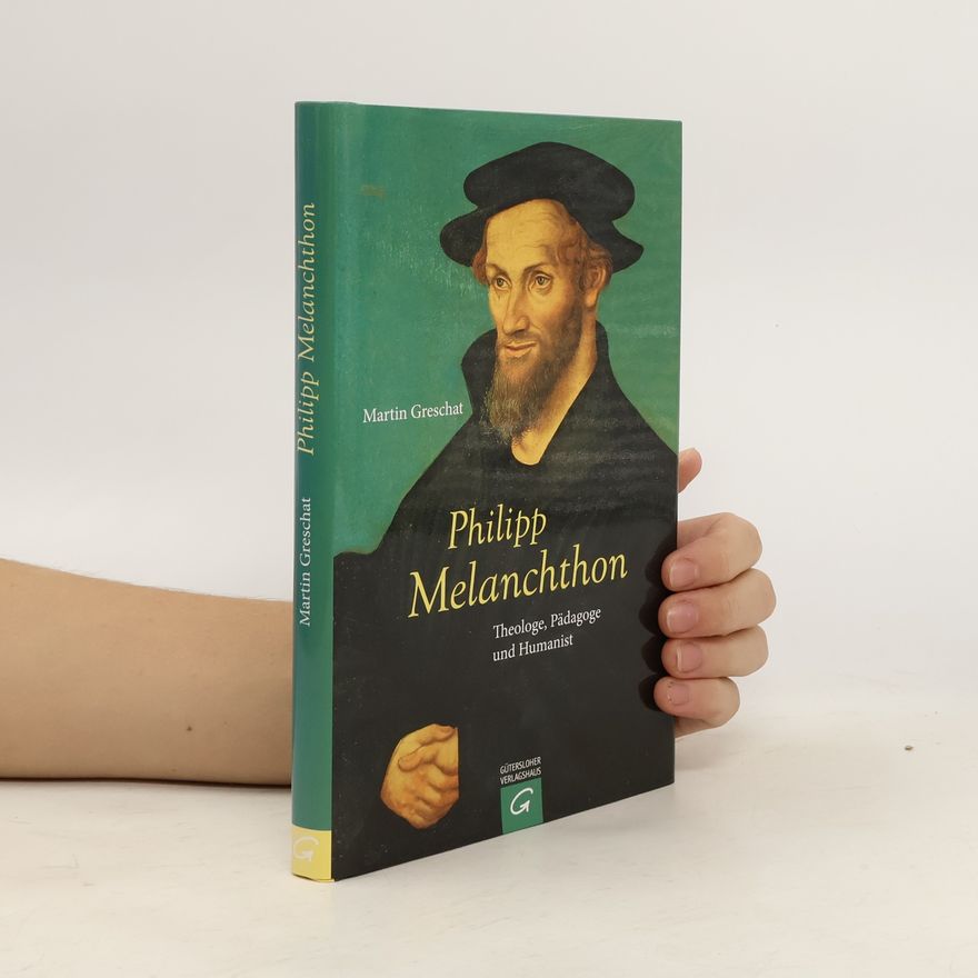Martin Greschat Philipp Melanchthon