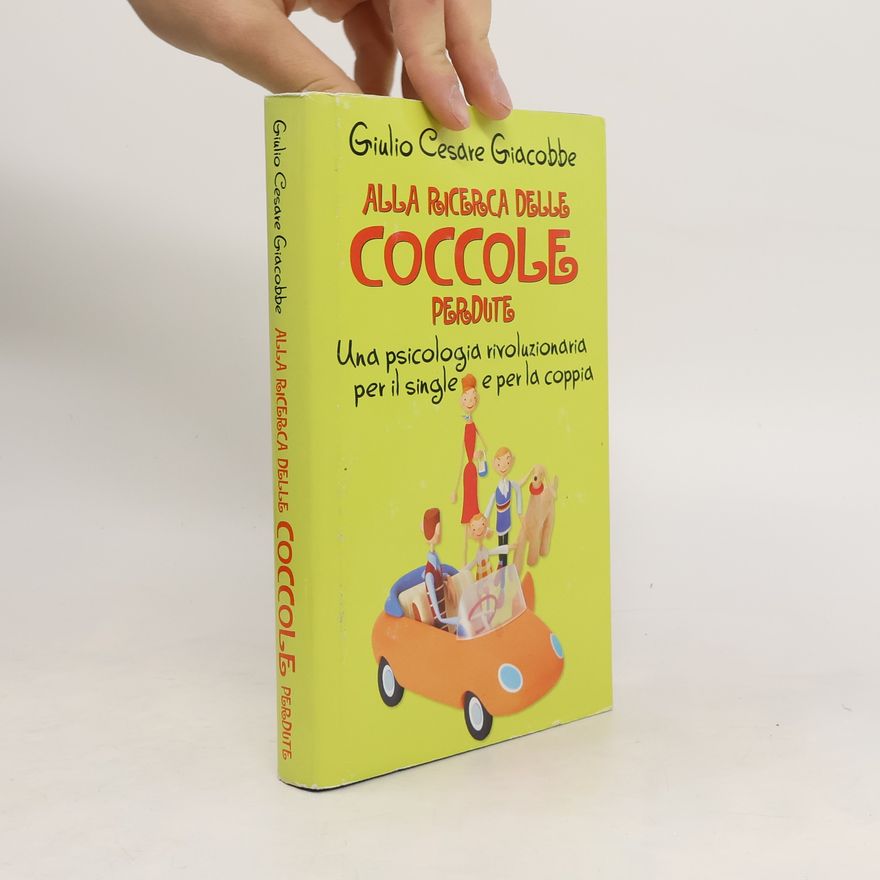 Giulio Cesare Giacobbe Alla ricerca delle coccole perdute