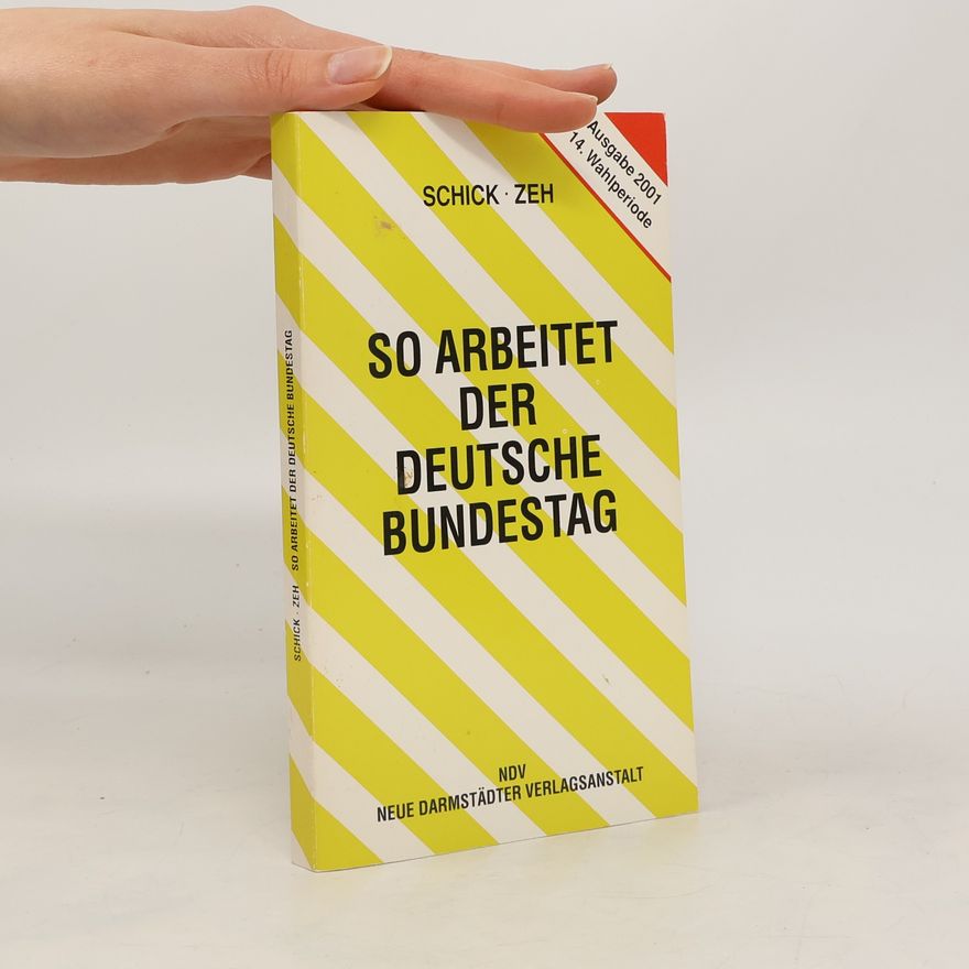 Rupert Schick So arbeitet der Deutsche Bundestag. Ausgabe 2001. Organisation und Arbeitsweise. Die Gesetzgebung des Bundes. 14. Wahlperiode