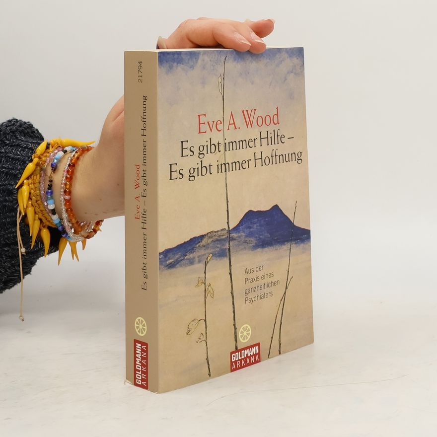 Eve A. Wood Es gibt immer Hilfe, es gibt immer Hoffnung
