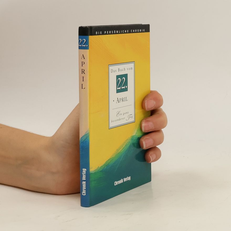 Collectif d'auteurs Die persönliche Chronik. Das Buch vom 22. April