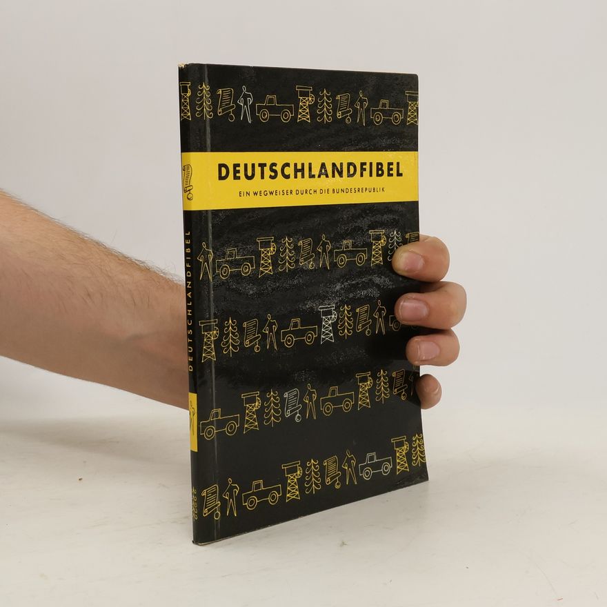 Autorenkollektiv Deutschlandfibel : ein Wegweiser durch die Bundesrepublik
