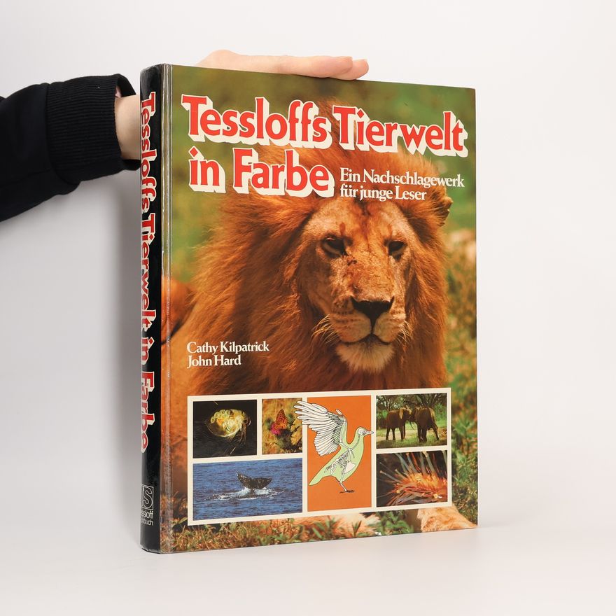 Cathy Kilpatrick Tessloffs Tierwelt in Farbe