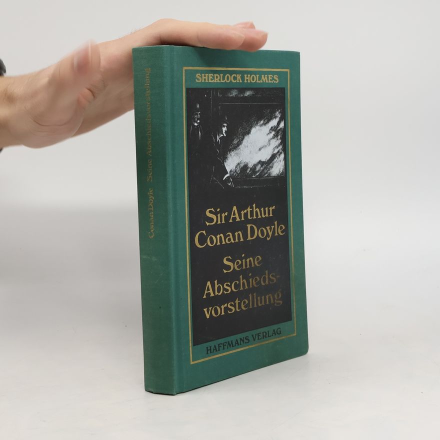 Arthur Conan Doyle Sherlock Holmes: Seine Abschiedsvorstellung