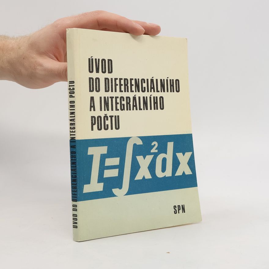 Beloslav Riečan Úvod do diferenciálního a integrálního počtu pro 3. ročník středních průmyslových škol s výukou elektrotechnických studijních oborů a oboru spojová technika