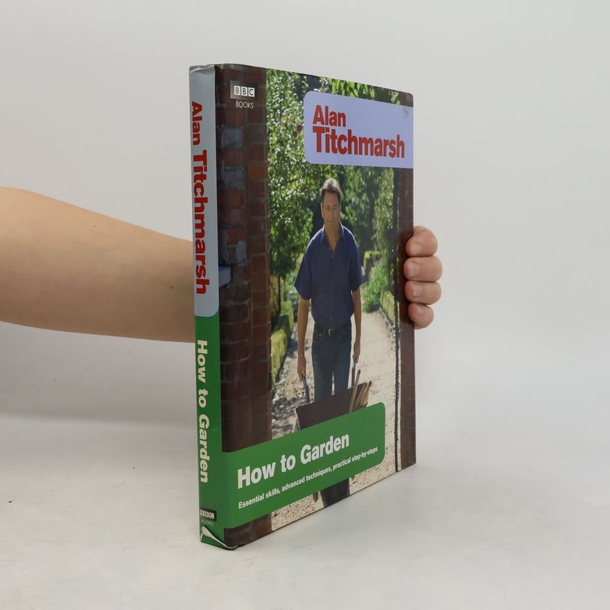Alan Titchmarsh How to Garden