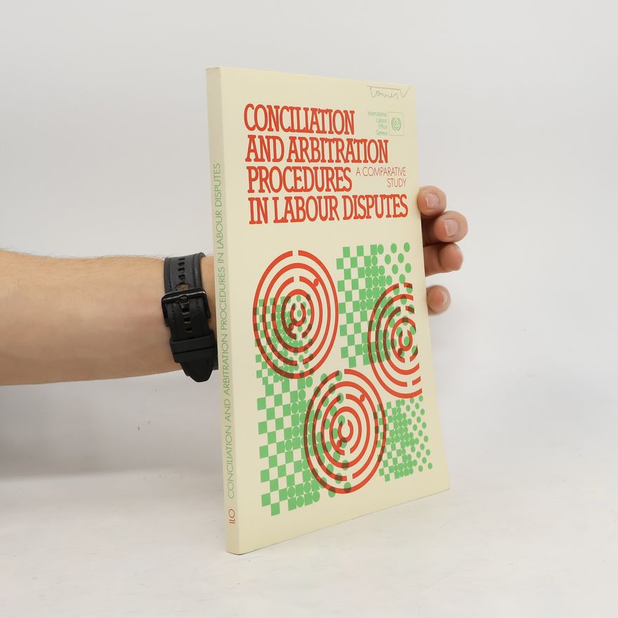 Collectif d'auteurs Conciliation and Arbitration Procedures in Labour Disputes