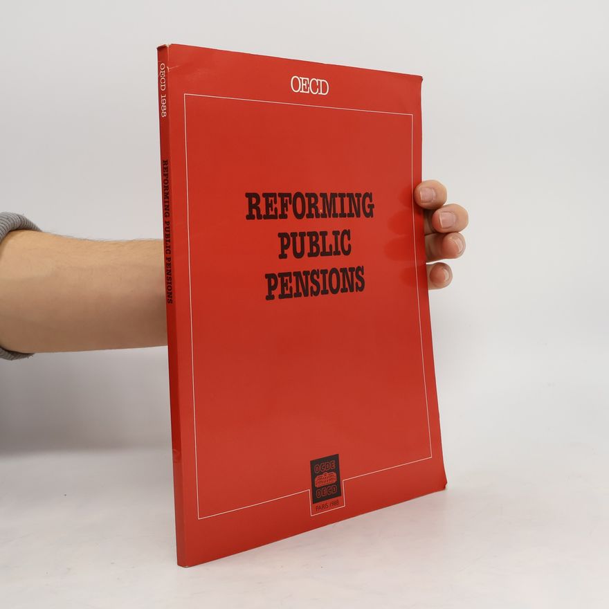 Organisation for Economic Co-operation and Development OECD: Reforming Public Pensions