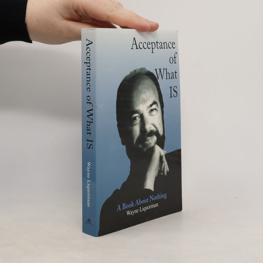 Wayne Liquorman Acceptance of What Is