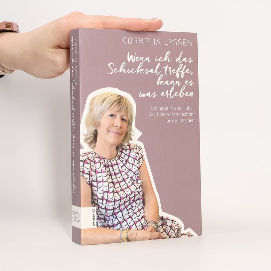 Cornelia Eyssen Wenn ich das Schicksal treffe, kann es was erleben