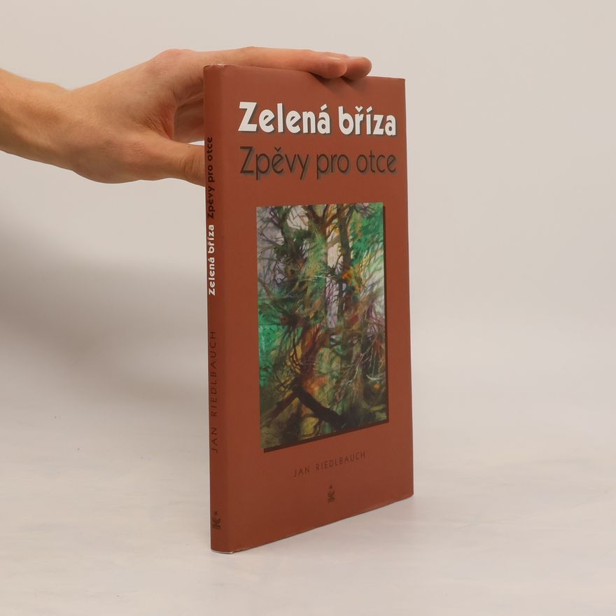 Jan Riedlbauch Zelená bříza - zpěvy pro otce