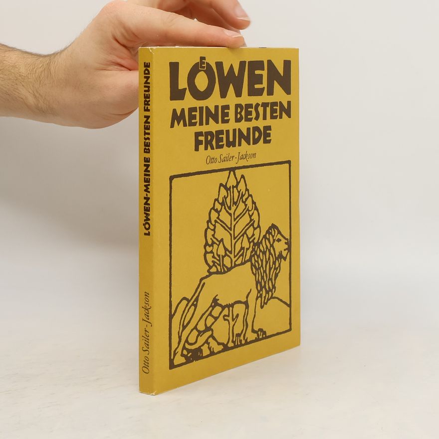 Otto Sailer-Jackson Löwen meine besten Freunde