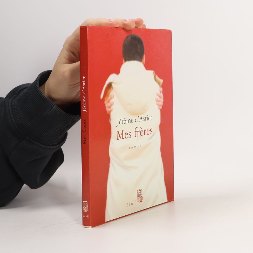 Jérôme d'Astier Mes frères
