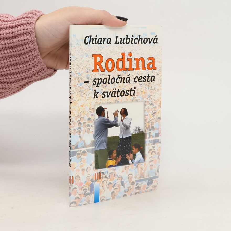 Chiara Lubich Rodina - spoločná cesta k svätosti