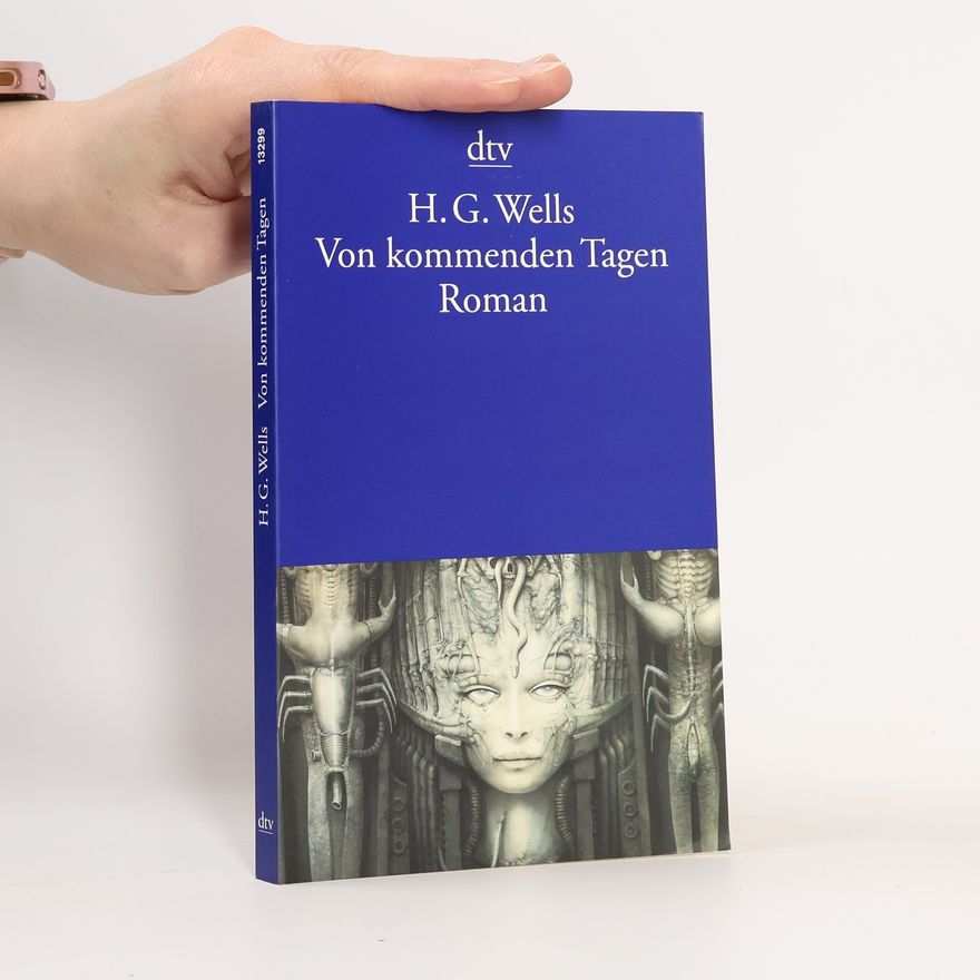 H. G. Wells Von kommenden Tagen