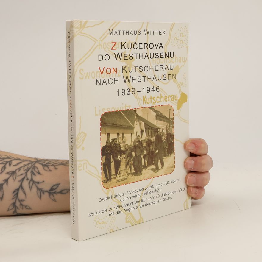 Matthäus Wittek Z Kučerova do Westhausenu. Von Kutscherau nach Westhausen