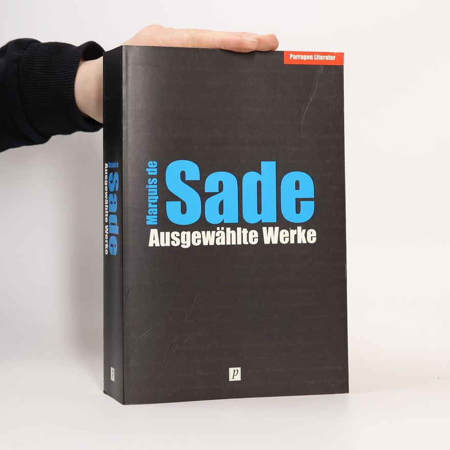 Donatien Alphonse François marquis de Sade Ausgewählte Werke