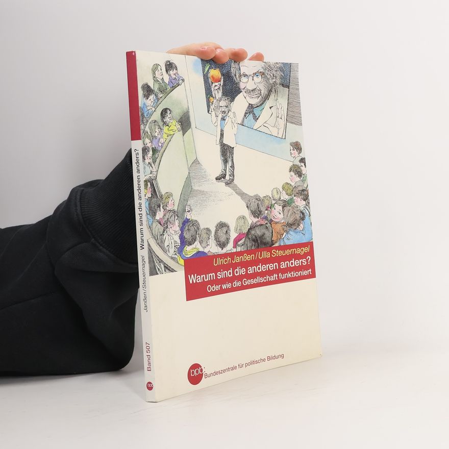 Urlich Janssen Warum sind die anderen anders? Oder wie die Gesellschaft funktioniert