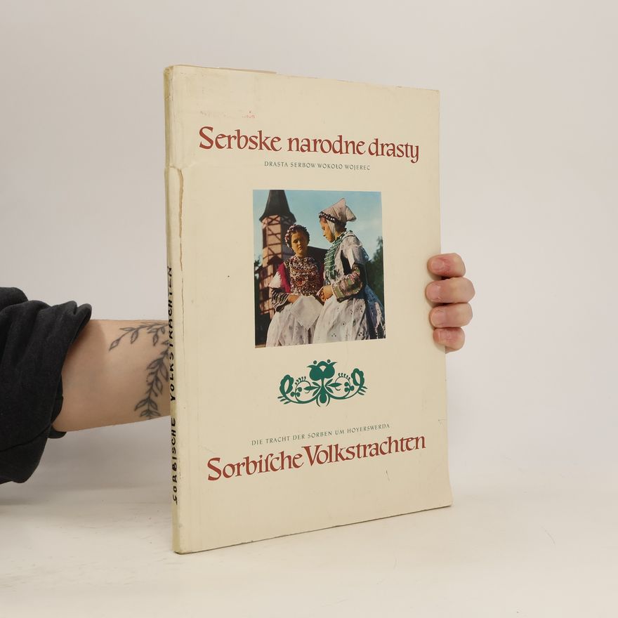 Various authors Sorbische Volkstrachten. Serbske narodne drasty