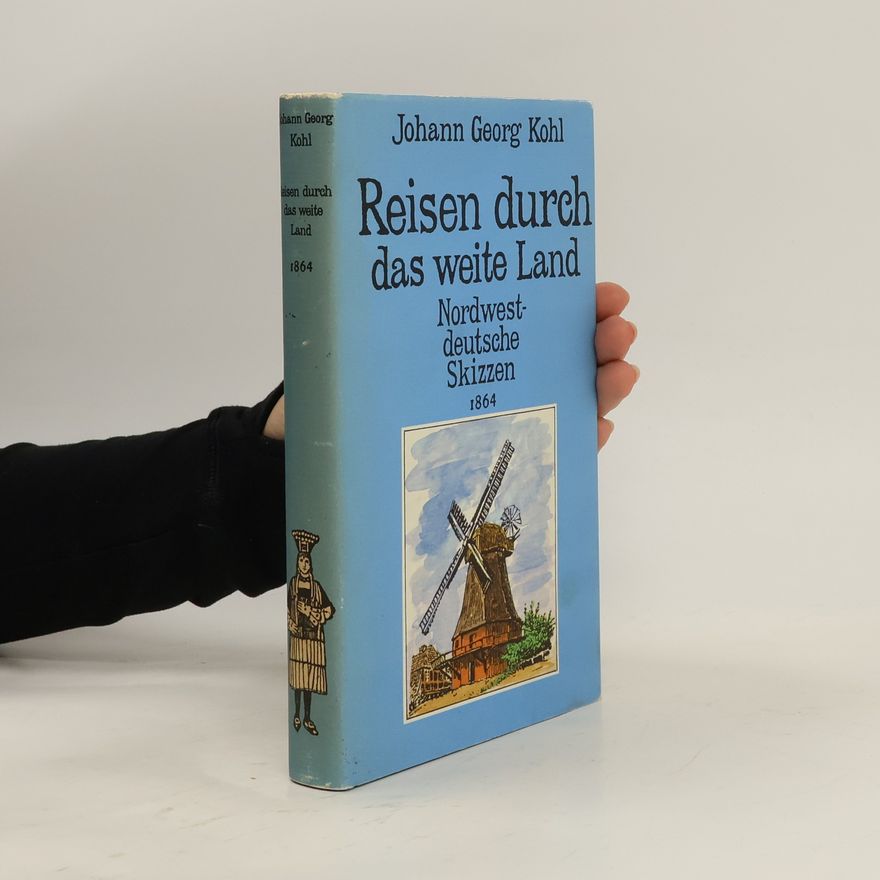 Johann Georg Kohl Reisen durch das weite Land