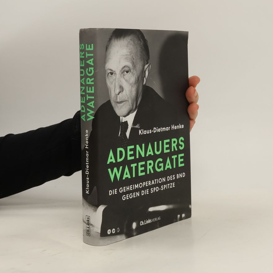 Klaus Dietmar Henke Adenauers Watergate