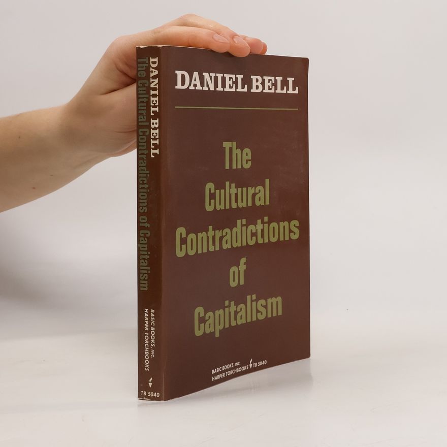 Daniel Bell The Cultural Contradictions of Capitalism