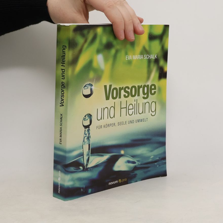 Eva Maria Schalk Vorsorge und Heilung für Körper, Seele und Umwelt