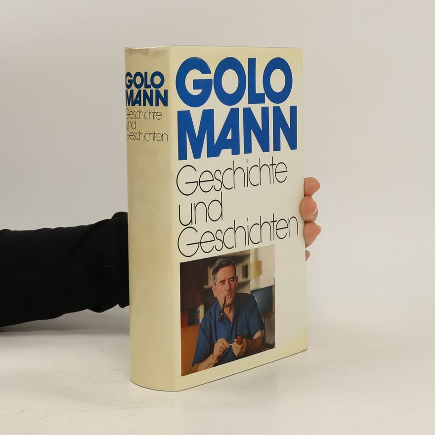 Golo Mann Geschichte und Geschichten