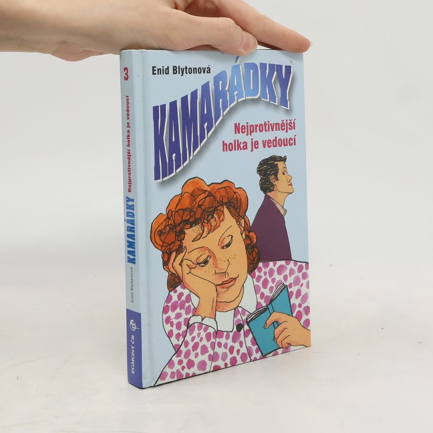 Enid Blyton Nejprotivnější holka je vedoucí. Kamarádky