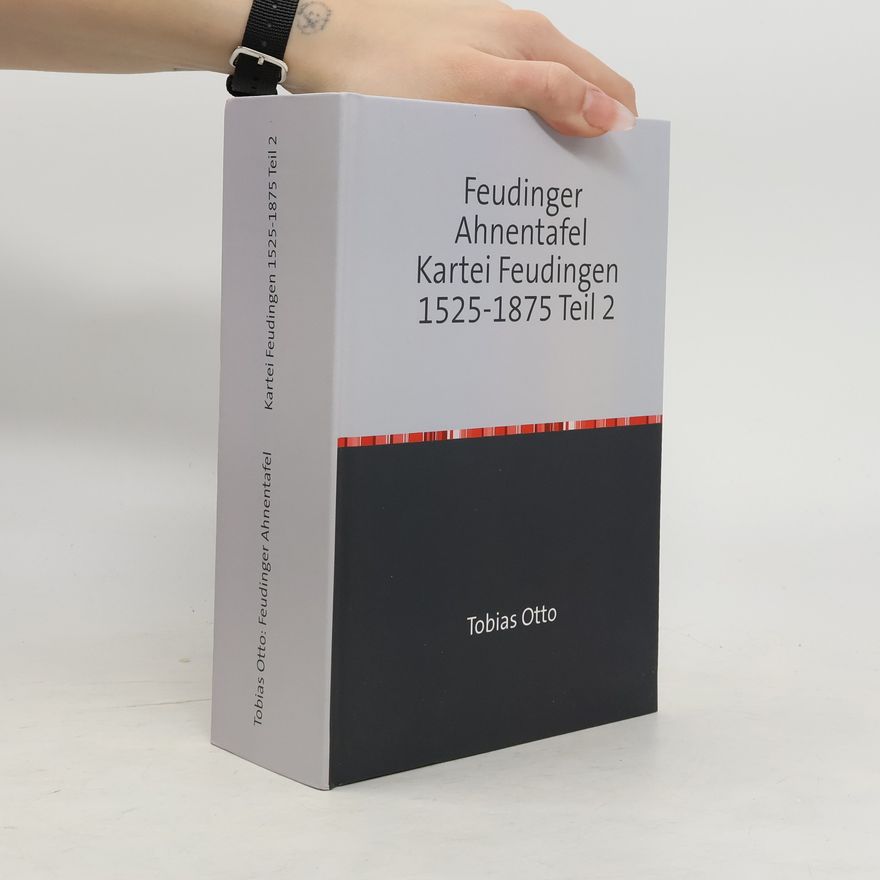 Tobias Otto Feudinger Ahnentafel Kartei Feudingen/Feudinger Ahnentafel Kartei Feudingen 1525-1875 Teil 2