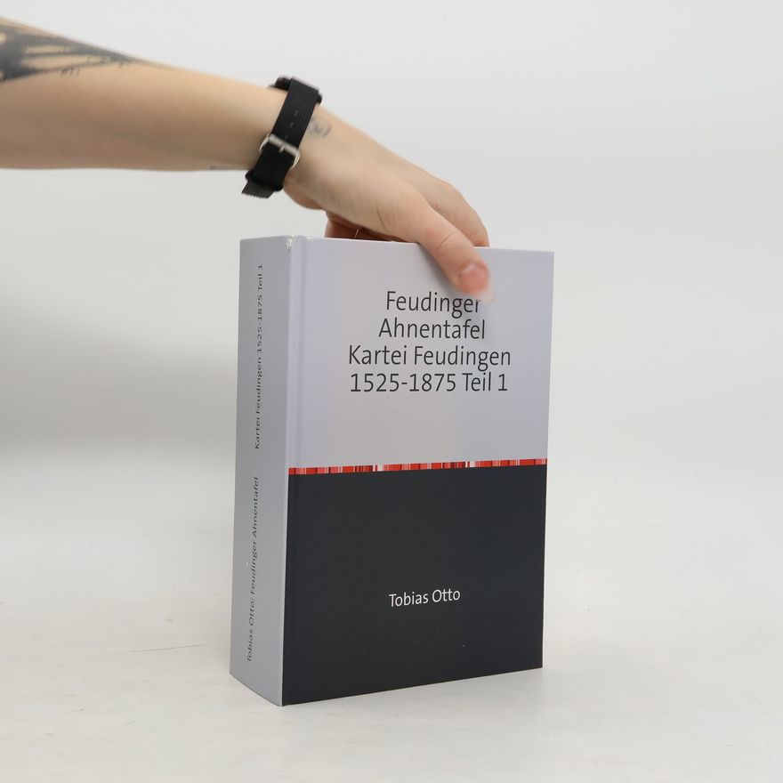 Tobias Otto Feudinger Ahnentafel Kartei Feudingen/Feudinger Ahnentafel Kartei Feudingen 1525-1875 Teil 1