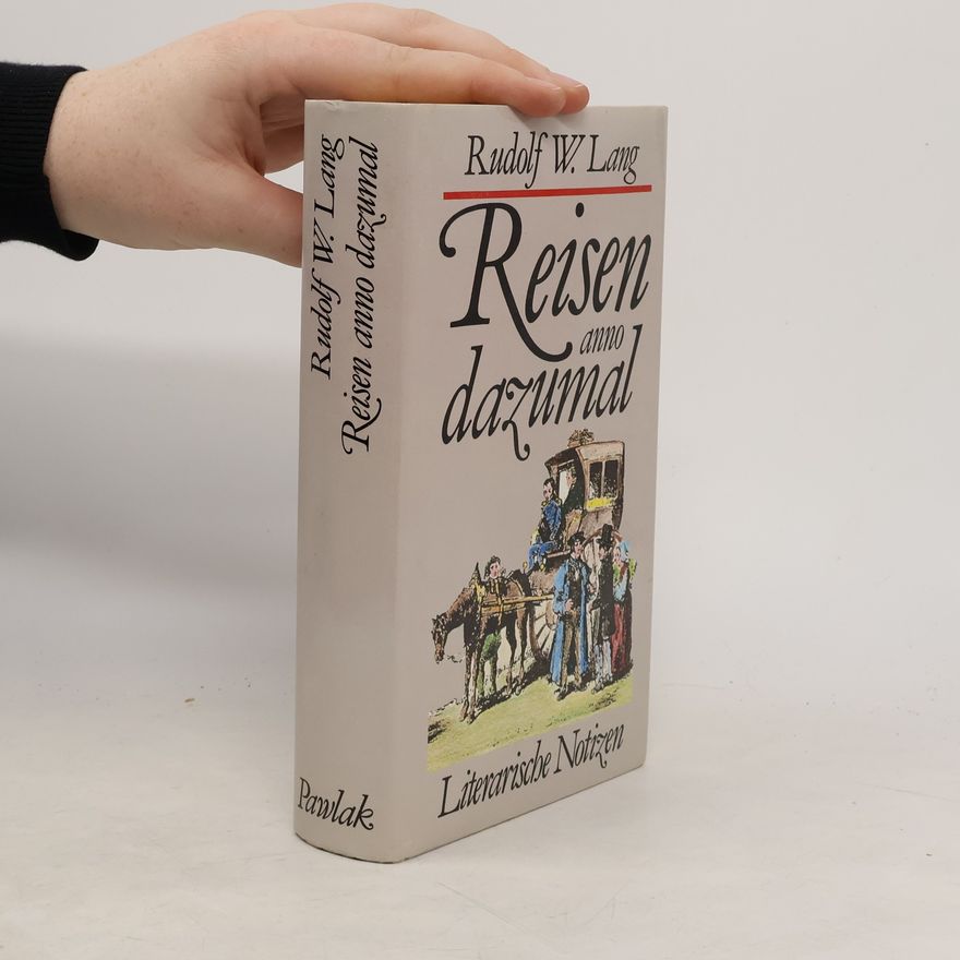 Rudolf Walter Lang Reisen anno dazumal