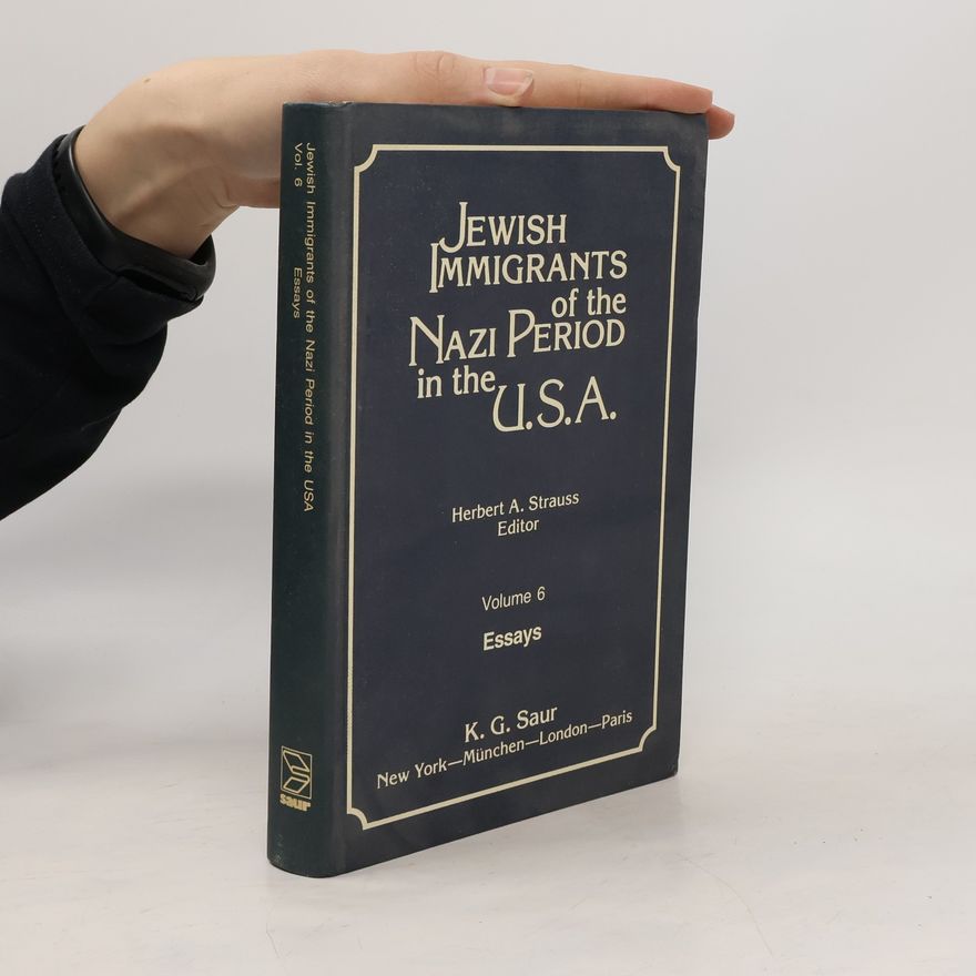 Herbert A. Strauss Essays on the history, persecution and emigration of German jews