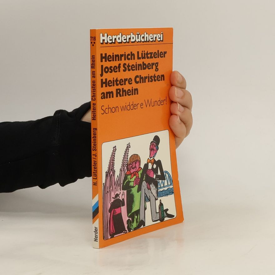 Heinrich Lützeler Heitere Christen am Rhein: Schon widder e Wunder!
