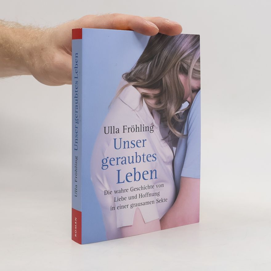 Ulla Fröhling Unser geraubtes Leben