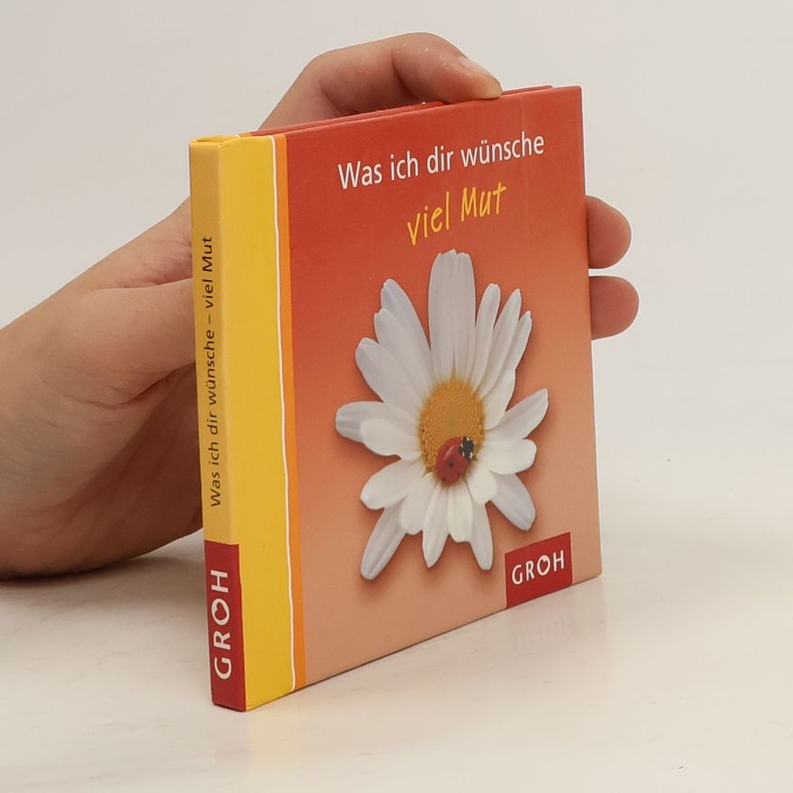 Ellen Sonntag Was ich dir wünsche, viel Mut