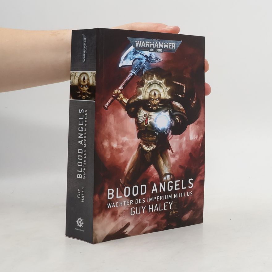 Guy Haley Warhammer 40.000 - Blood Angels - Wächter des Imperium Nihilus
