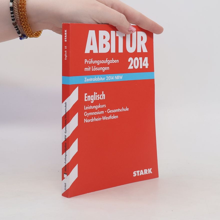 Jochen Baier Abitur 2014, Englisch, Leistungskurs, Gymnasium Gesamtschule, Nordrhein-Westfalen - Prüfungsaufgaben mit Lösungen – Zentralabitur 2014 NRW