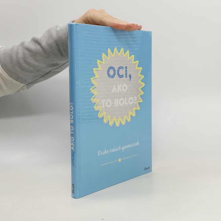 Kolektiv autorů Oci, ako to bolo?