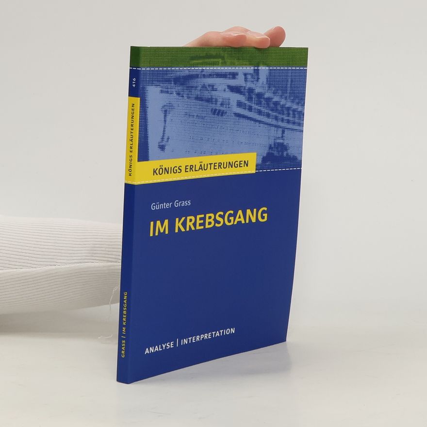 Rüdiger Bernhardt Textanalyse und Interpretation zu Günter Grass, Im Krebsgang