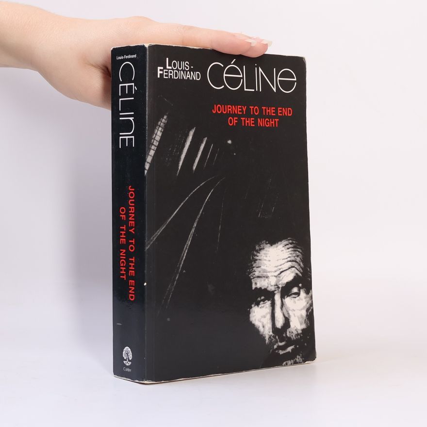 Louis-Ferdinand Céline Journey to the End of the Night
