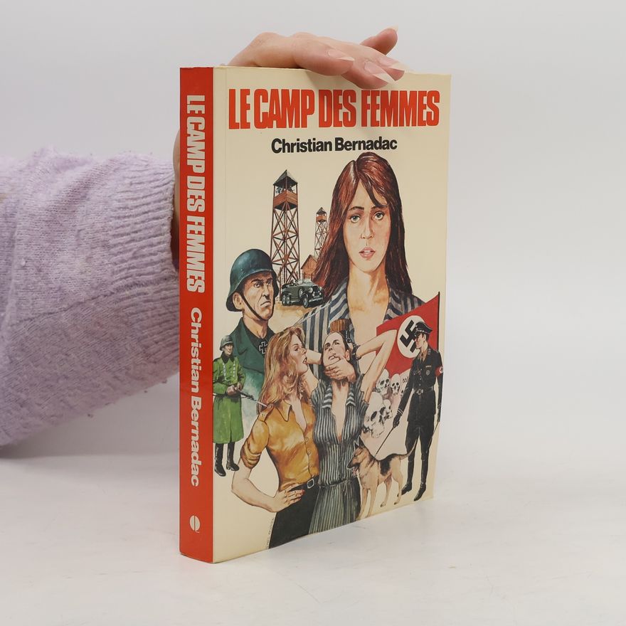 Christian Bernadac Le camp des femmes