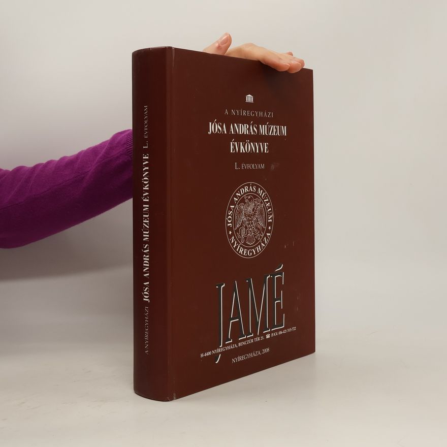 János Bene A Nyíregyházi Jósa András Múzeum évkönyve 50