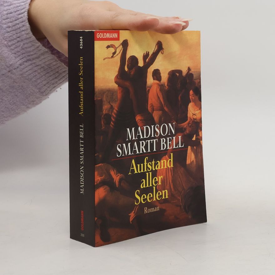 Madison Smartt Bell Aufstand aller Seelen
