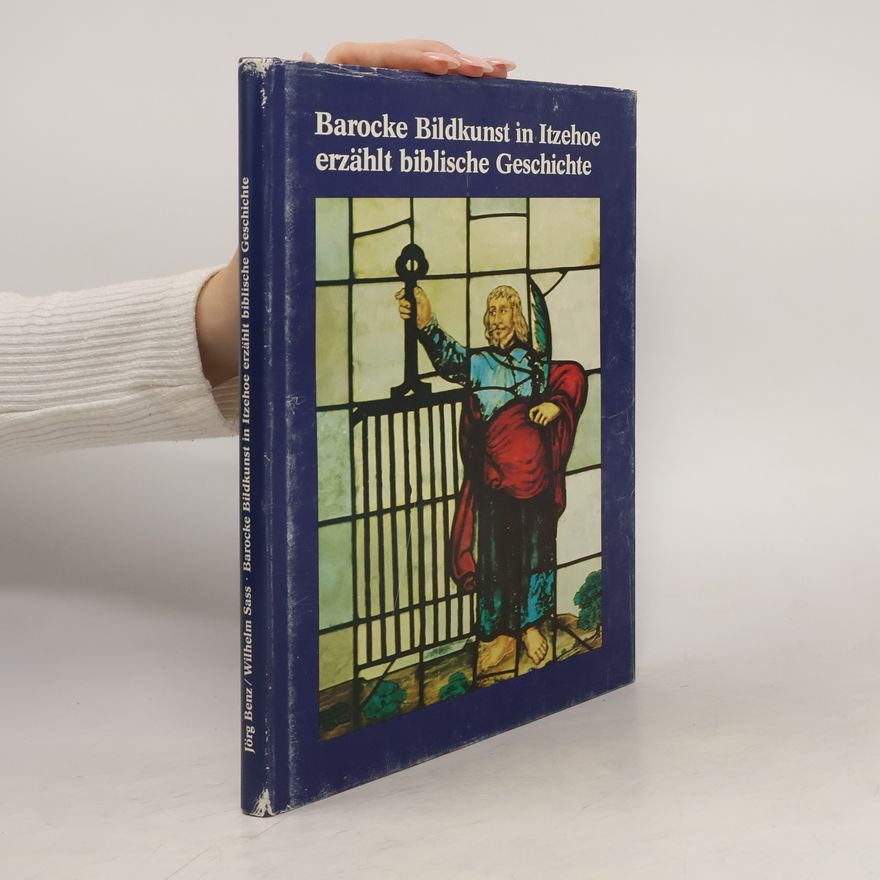 Jörg Benz Barocke Bildkunst in Itzehoe erzählt biblische Geschichte