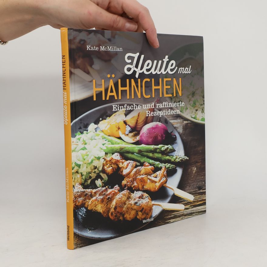 Kate McMillan Heute mal Hähnchen