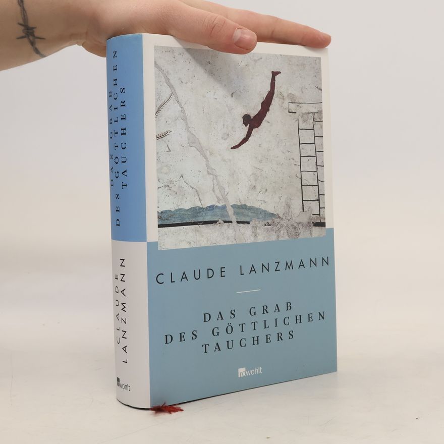Claude Lanzmann Das Grab des göttlichen Tauchers